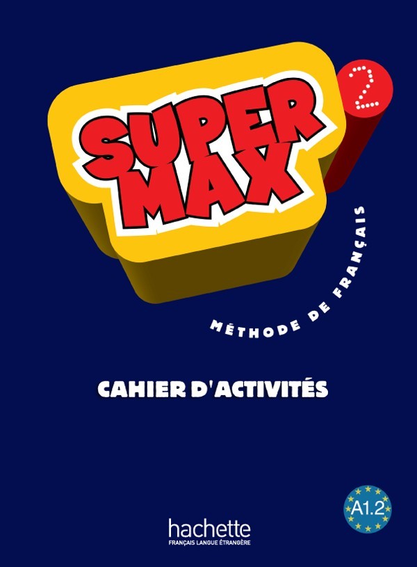 

Super Max 2: Cahier d'activités - Hugues Denisot, Catherine Macquart-Martin - 9782011556547