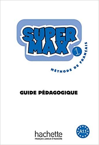 

Super Max 1: Guide pédagogique - Hugues Denisot, Catherine Macquart-Martin - 9782011556523