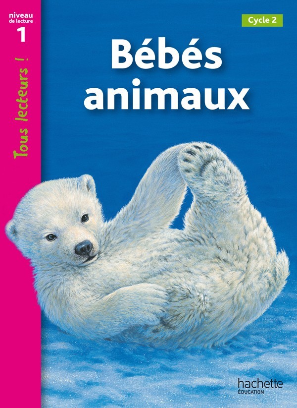 

Tous Lecteurs ! Niveau 1: Bébés animaux - Denise Ryan, Lucile Galliot - 9782011174857