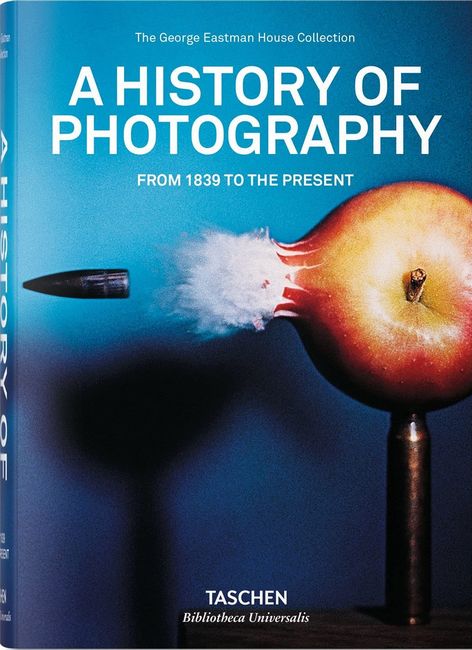 

A History of Photography. From 1839 to the Present (Bibliotheca Universalis) - The George Eastman House Collection (9783836540995)