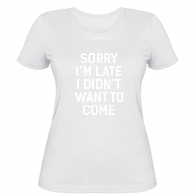 

Женская футболка Stedman Sorry I'm late i didn't want to come M Белый
