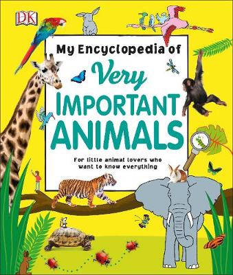 

My Encyclopedia of Very Important Animals