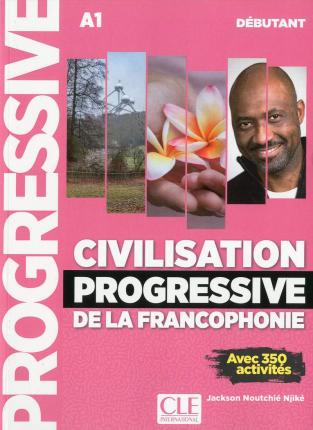 

Civilisation Progressive de la Francophonie. Debutant. Livre