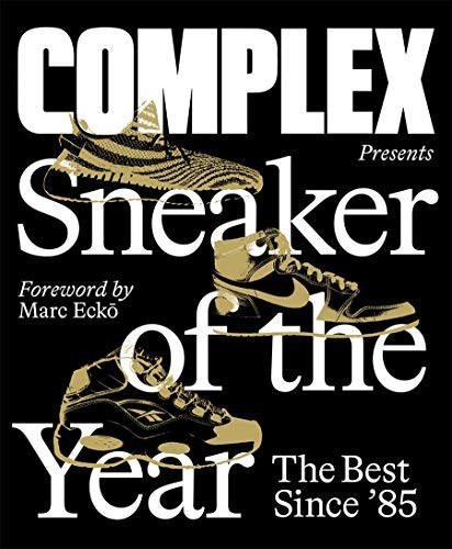 

Complex Presents. Sneaker of the Year. The Best Since 85