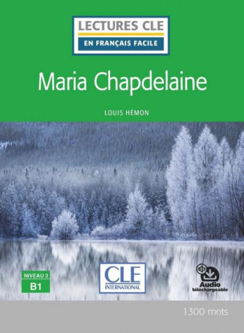 

Maria Chapdelaine + Audio Online. Niveau 3/B1