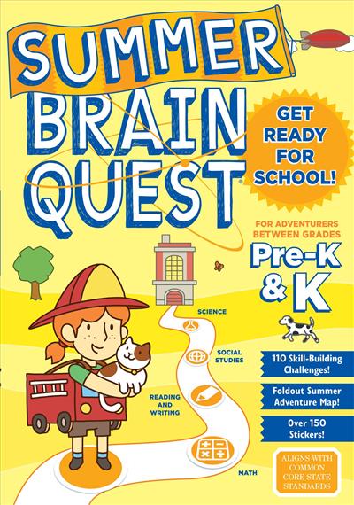 

Summer Brain Quest. For Adventures Between Grades Pre-K&K