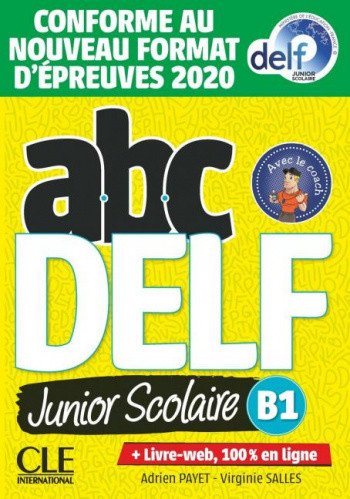 

ABC DELF Junior scolaire. Niveau B1. Livre + DVD + WEB Nouveau Delf (+ DVD)