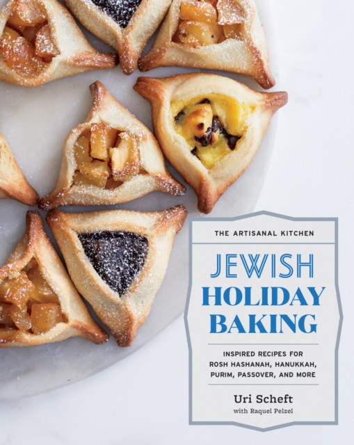

The Artisanal Kitchen. Jewish Holiday Baking
