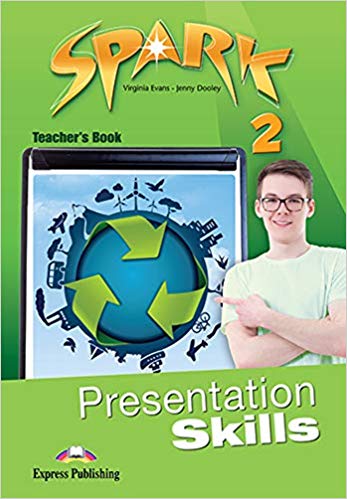 

Spark 2 - Presentation Skills. Teacher`s Book