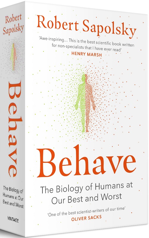 

Behave. The Biology of Humans at Our Best and Worst