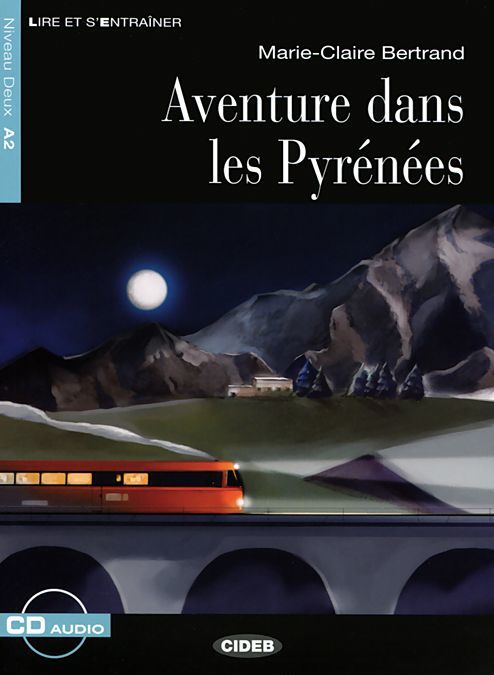 

Aventures Dans les Pirenees: Niveau Deux A2 (+ CD)