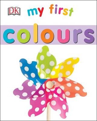 

My First Colours. Board book