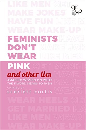 

Feminists Don`t Wear Pink (and other lies)