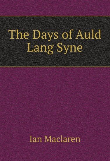 

The Days of Auld Lang Syne