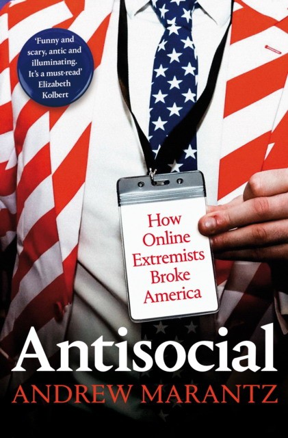 

Antisocial. How Online Extremists Broke America