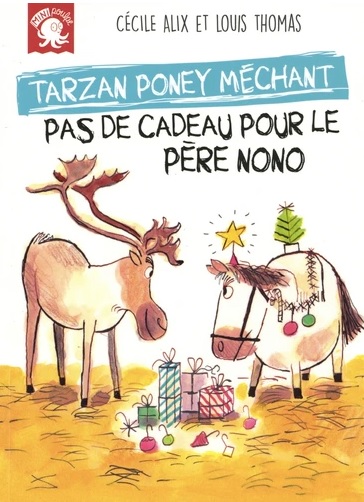 

Tarzan poney mechant. Pas de cadeau pour le pere Nono