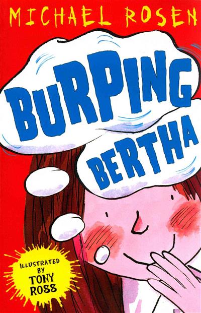 

Burping Bertha