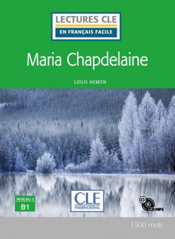 

Maria Chapdelaine. Niveau 3/B1 (+ Audio CD)
