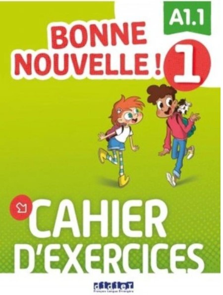 

Bonne nouvelle! 1 Cahier d`exercices (+ Audio CD)