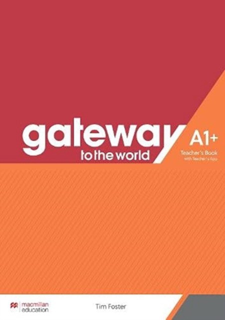 

Gateway to the World A1+. Teachers Book + Teachers App Pack