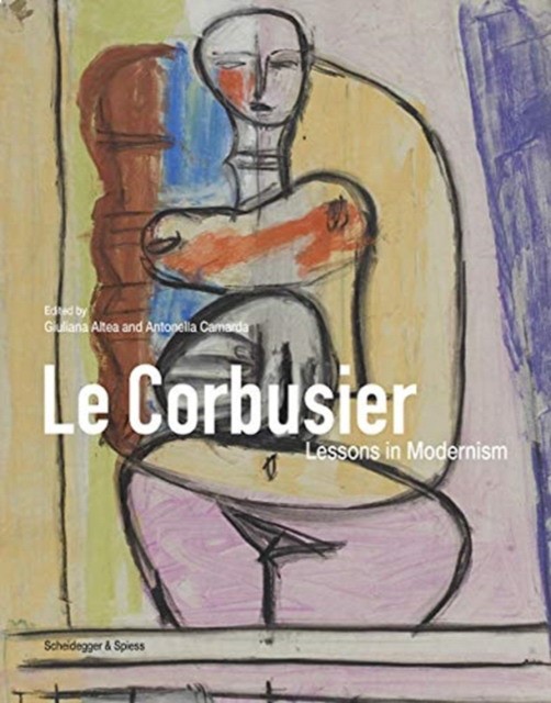 

Le Corbusier. Lessons in Modernism