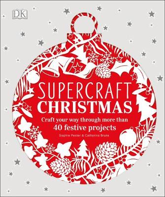 

Supercraft Christmas : Craft Your Way Through More Than : 40 Festive Projects