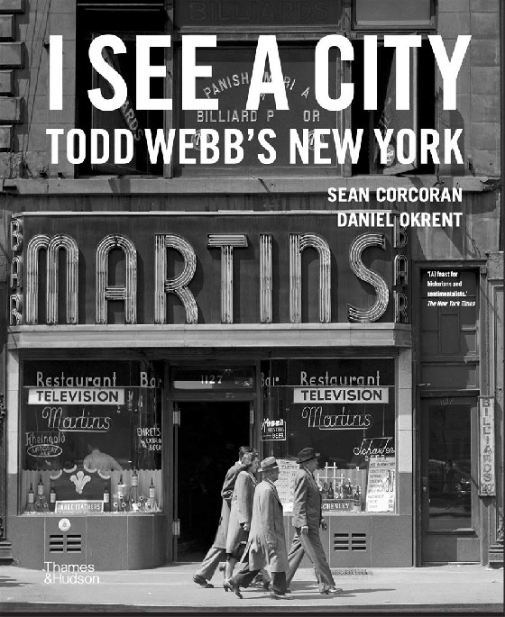

I See a City. Todd Webb`s New York
