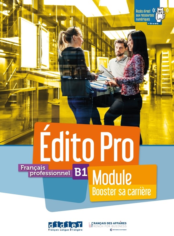 

Edito Pro B1. ModuleBooster sa carriere. Livre + Cahier + Onprint