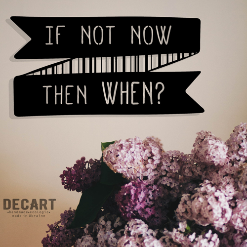 

Деревянная картина - панно Надписи If not now then When 90х47 см