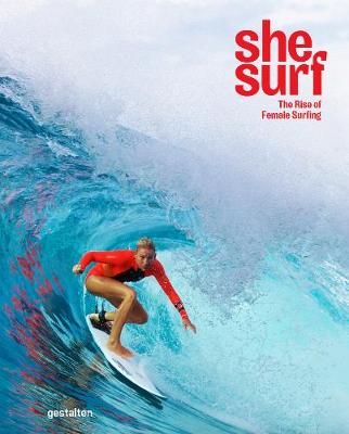 

She Surf. The Rise of Female Surfing