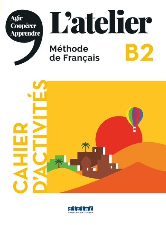 

L`Atelier B2. Cahier d`activites (+ Audio CD)