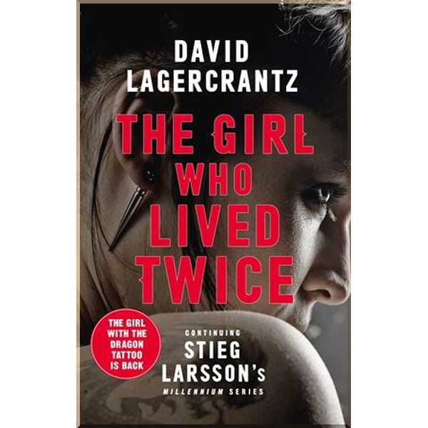 

The Girl Who Lived Twice (Book 6). David Lagercrantz. ISBN:9780857056375