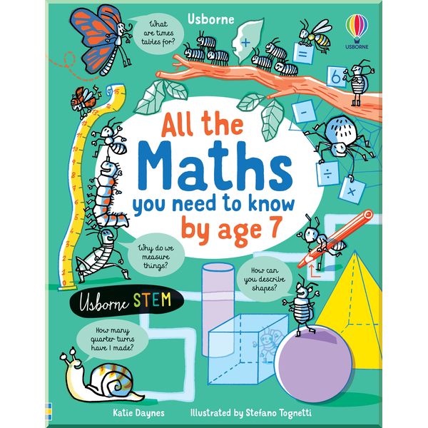 

Usborne All the Maths You Need to Know by Age 7. Katie Daynes. ISBN:9781474952910