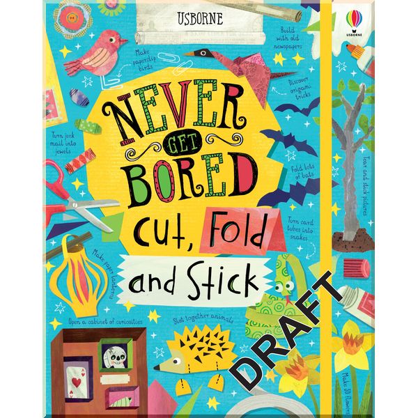 

Usborne Never Get Bored Cut, Fold and Stick. James Maclaine,Lizzie Cope,Lara Bryan. ISBN:9781474983266