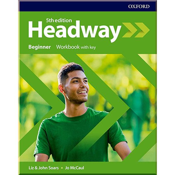 

New Headway 5th Edition Beginner Workbook with key. John and Liz Soars, Jo McCaul. ISBN:9780194524223