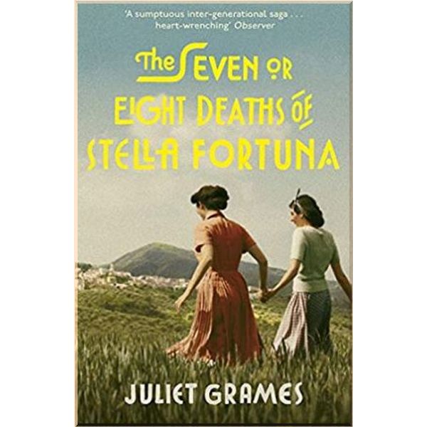 

The Seven or Eight Deaths of Stella Fortuna. Juliet Grames. ISBN:9781473686298