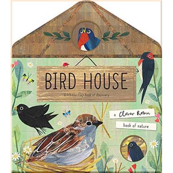

Caterpillar Books Bird House. Libby Walden, Clover Robin. ISBN:9781848576605