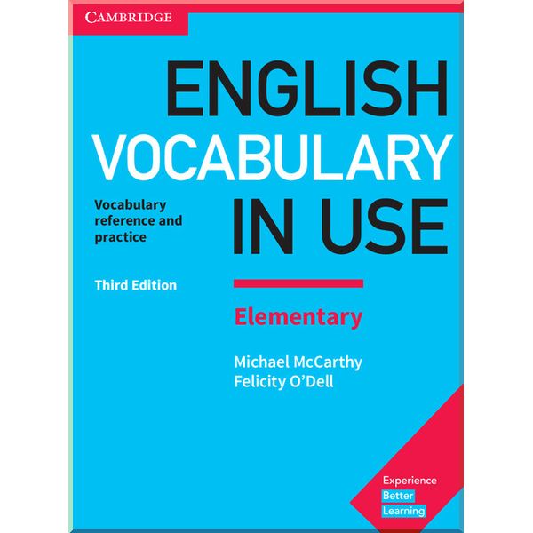 

English Vocabulary in Use Third Edition Elementary with answer key. Michael McCarthy, Felicity O'Dell. ISBN:9781316631539