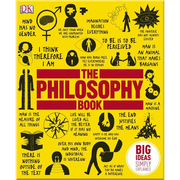 

DK The Philosophy Book. Dorling Kindersley. ISBN:9781405353298
