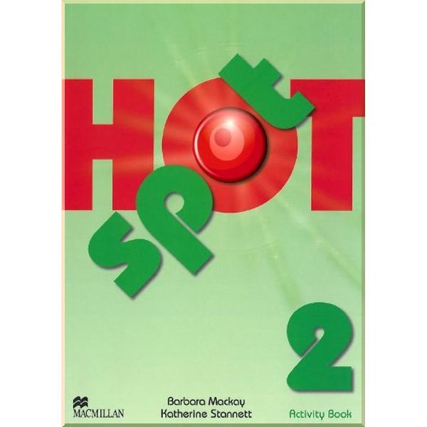 

Hot Spot 2 Activity Book. Katherine Stonnett, Barbara Mackay. ISBN:9780230533752
