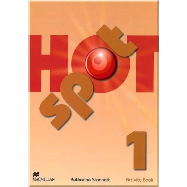 

Hot Spot 1 Activity Book. Katherine Stannett. ISBN:9780230533714