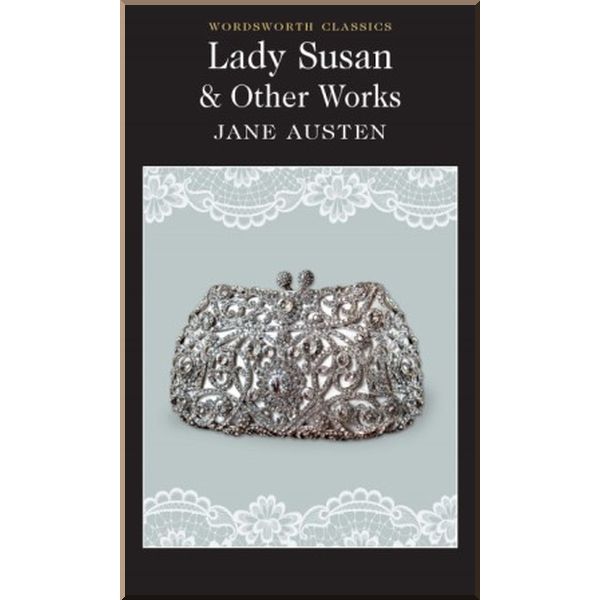 

Lady Susan and Other Works. Jane Austen. ISBN:9781840226966