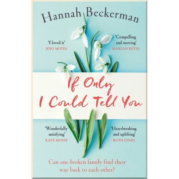 

If Only I Could Tell You. Hannah Beckerman. ISBN:9781409177326