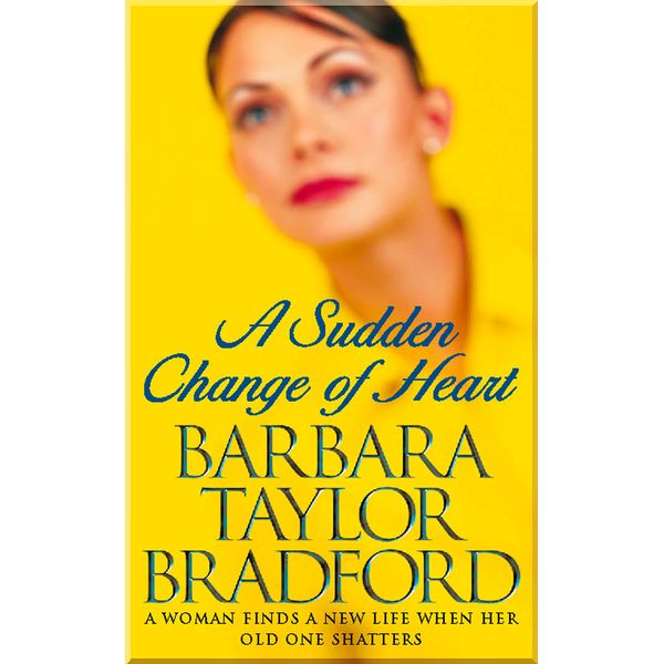 

A Sudden Change of Heart. Barbara Taylor Bradford. ISBN:9780006510895