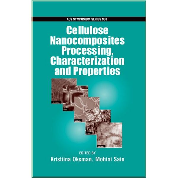 

Cellulose Nanocomposites: Processing, Characterization and Properties. Kristiina Oksman,Mohini Sain. ISBN:9780841239807