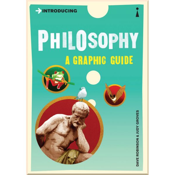 

Introducing Philosophy (A Graphic Guide). Dave Robinson,Judy Groves. ISBN:9781840468533
