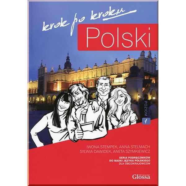 

Polski krok po kroku 1 Podrecznik studenta. Anna Stelmach, Aneta Szymkiewicz. ISBN:9788393073108