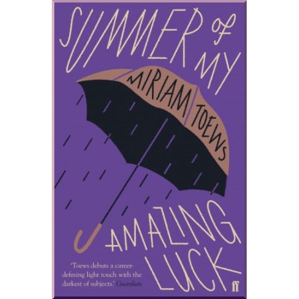 

Summer of My Amazing Luck. Miriam Toews. ISBN:9780571345878