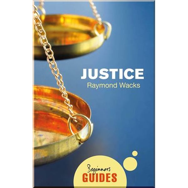 

A Beginner's Guide: Justice. Raymond Wacks. ISBN:9781786070456