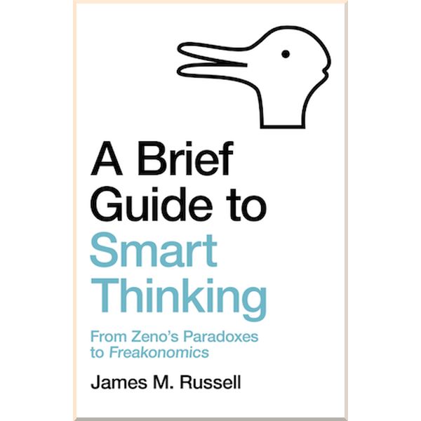 

A Brief Guide to Smart Thinking. James M. Russell. ISBN:9781472143686